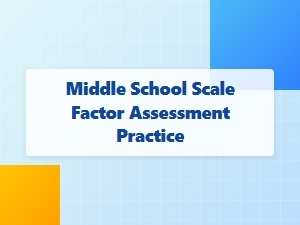 Practice Problems for Middle School Scale Factor Assessment