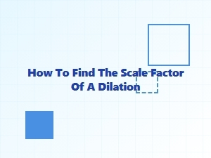 Mastering the Scale Factor for Dilation Calculations