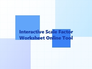 Interactive Scale Factor Worksheet Tool Online