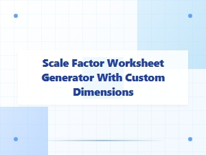 A Custom Dimension Scale Factor Worksheet Creator